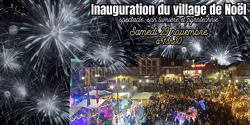 Inauguration du Village de No\u00ebl & Spectacle pyrotechnique !