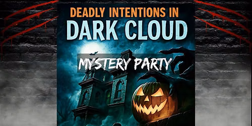 "Deadly Intentions in Dark Cloud" Halloween Mystery Party