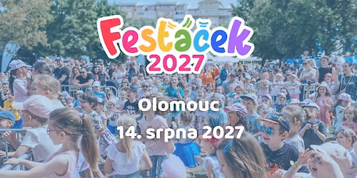 Fes\u0165\u00e1\u010dek Festival 14.8.2027 - OLOMOUC