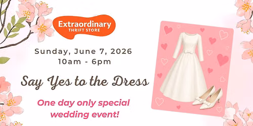 "Say Yes to the Dress!" One-Day Only Wedding Event