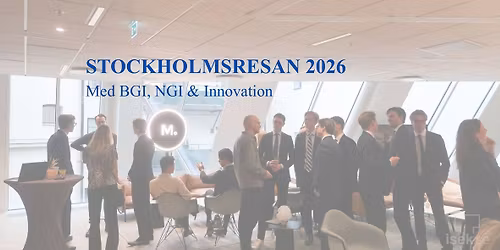 STOCKHOLMSRESAN 2026 med BGI, NGI & Innovation