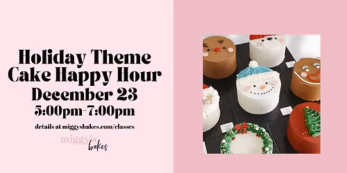 Holiday Theme Cake Happy Hour