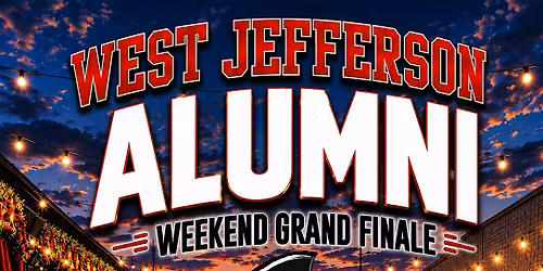 WEST JEFFERSON ALUMNI WEEKEND GRAND FINALE EDITION OF SUNSET @ THE GARDEN
