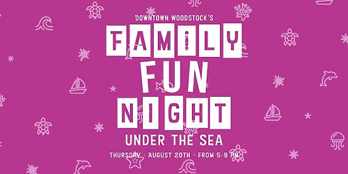 Family Fun Night "Under The Sea" 