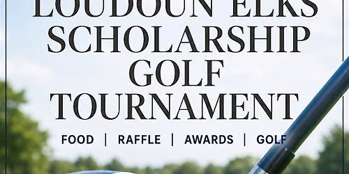 Save the Date Loudoun Elks Scholarship Golf Tournament -