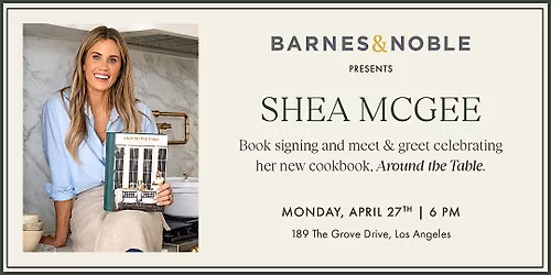 Shea McGee celebrates AROUND THE TABLE at B&N The Grove