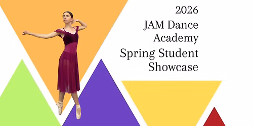 JAM Dance Academy 2026 Spring Student Showcase