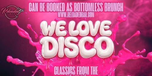 WE LOVE DISCO @ RELOADED!