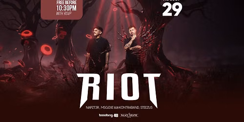 Riot - Free before 10:30pm w\/ RSVP - The Palace Theatre