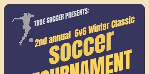True Soccer 2nd Annual Winter Classic 2025