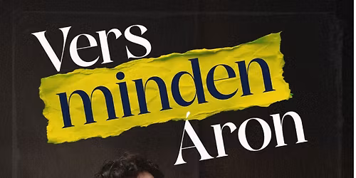 Vers minden\u00c1ron - S\u00f6vegj\u00e1rt\u00f3 \u00c1ron zen\u00e9s, verses stand up m\u0171sora