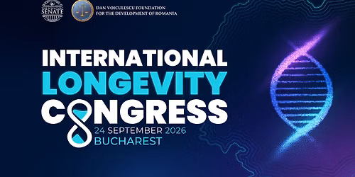 Congresul Interna\u021bional de Longevitate - edi\u021bia a II-a 