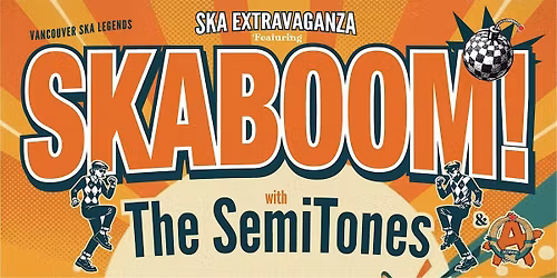 SKA EXTRAVAGANZA featuring SKABOOM! with The Semitones & XU Wave
