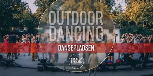 Free Outdoor Dancing | Summer 2026 | By NON STOP BACHATA - Copenhagen