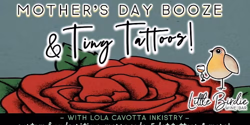 Mother's Day Booze & Tiny Tattoos