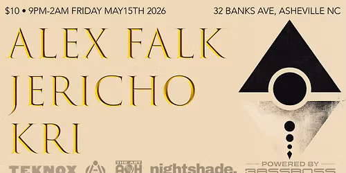 Alex Falk, Jericho, & Kri presented by The Art of House 