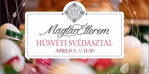 H\u00fasv\u00e9ti Sv\u00e9dasztal a Magt\u00e1r \u00c9tteremben 