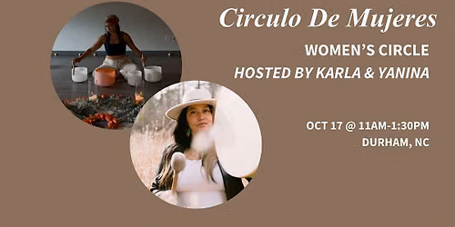 Circulo de Mujeres: Women's Circle hosted by Karla + Yanina