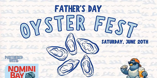 Shuck Yeah: Father\u2019s Day Oyster Fest