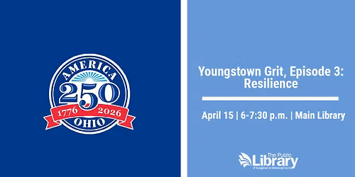 Youngstown Grit, Episode 3: Resilience