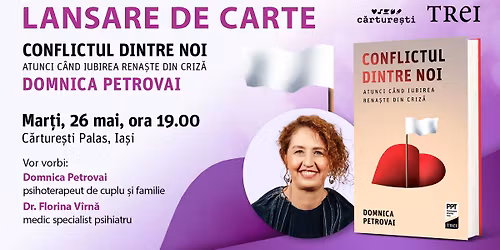 Lansare la C\u0103rture\u0219ti Palas din Ia\u0219i: \u201eConflictul dintre noi\u201d scris\u0103 de Domnica Petrovai