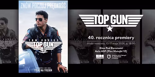 TOP GUN \u2022 1986 - pokazy z okazji 40. rocznicy premiery | Kino Pod Baranami
