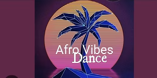 Afro Vibes Dance Class