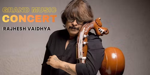 Grand Music Concert: Rajhesh Vaidhya