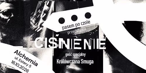 Ci\u015bnienie + Kr\u00f3l\u00f3wczana Smuga | 16.10.2026 Krak\u00f3w | Alchemia