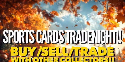 COLORADO'S LARGEST SPORTS CARD TRADE NIGHT!!!