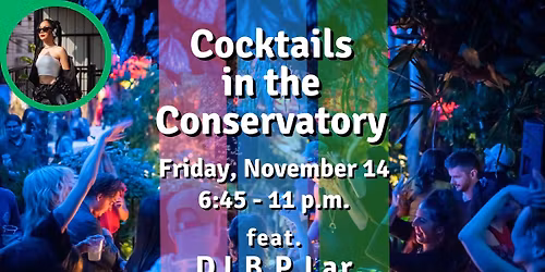 Cocktails in the Conservatory feat. DJ B P Lar