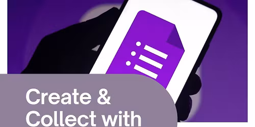 Create & Collect with Google Forms