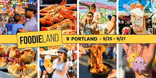 FoodieLand Food Festival - Portland | July 31 - Aug 2, 2026