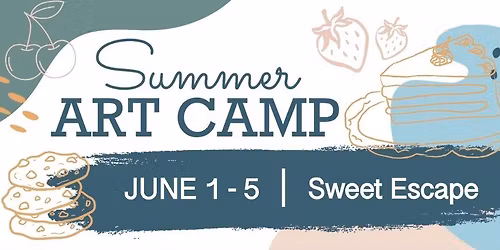 Summer Art Camp \ud83c\udf6d\ud83c\udf49Sweet Escape \ud83c\udf52\ud83c\udf69