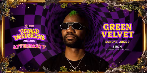 SERUM :: GREEN VELVET (BEYOND WONDERLAND AFTERPARTY)
