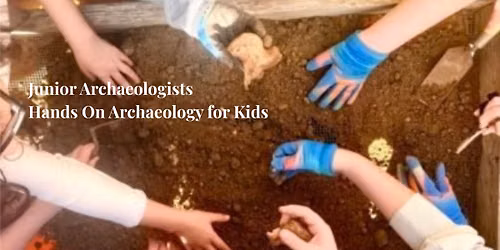 Junior Archaeologists: Hands On Archaeology for Kids
