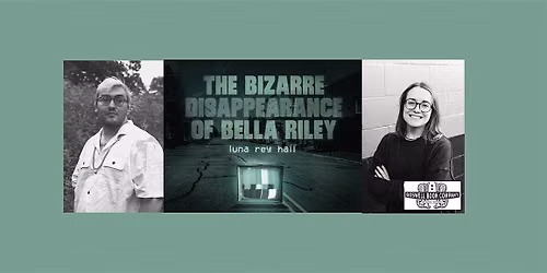 luna rey hall, author THE BIZARRE DISAPPEARANCE OF BELLA RILEY
