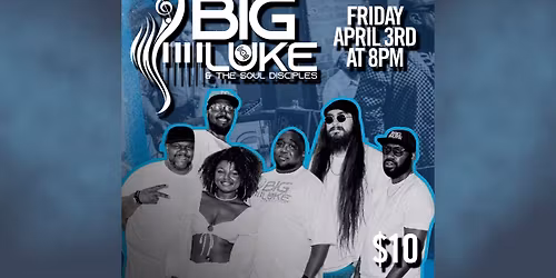 Big Luke & The Soul Disciples at The Kingdom