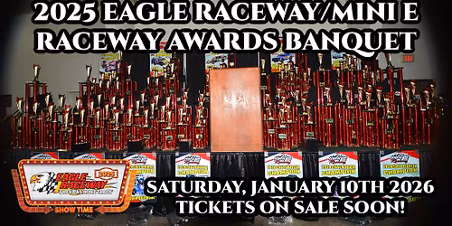 2025 Eagle Raceway\/Mini E Raceway Awards Banquet