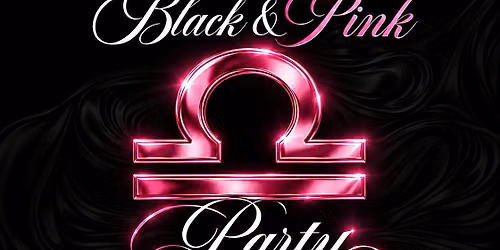 We All Grown Up Presents Black & Pink Party