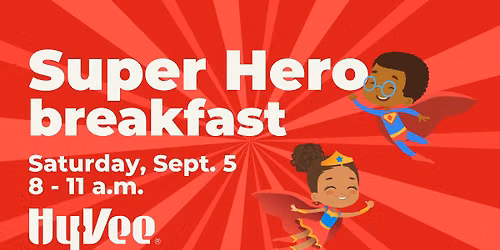 Super Hero Breakfast at Hy-Vee: 9\/05