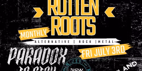 ROTTEN ROOTS, FRIDAY JULY 3RD @ DEAD FAMOUS NEWQUAY FEATURING PARADOX TO STAY 