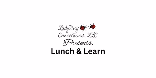 LadyBug Connections, LLC presents: Lunch & Learn with New York Life