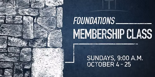 Foundations Membership Class