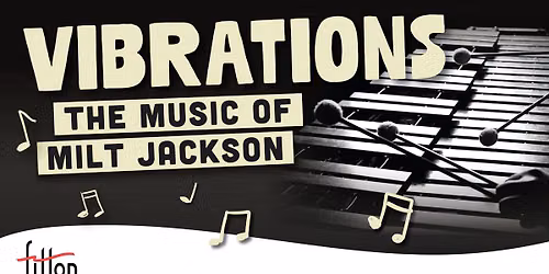Jazz & Cabaret - Vibrations: The Music of Milt Jackson