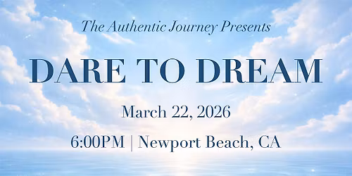 The Authentic Journey Presents: Dare to Dream