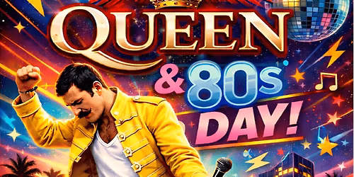 A Day Celebration of Queen & The 80s