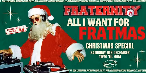 Fraternity Presents: ALL I WANT FOR FRATMAS \ud83d\udef7\ud83e\udd42\ud83c\udf84
