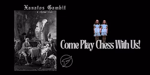 Xanatos Gambit \u2014 A Chess Club (Hosted by CRUX) @TheFalconBar