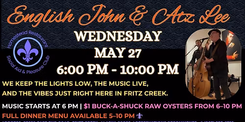 English John & Atz Lee with $1 Raw Oysters 5-10PM